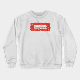 Slow down, you're doing fine Crewneck Sweatshirt